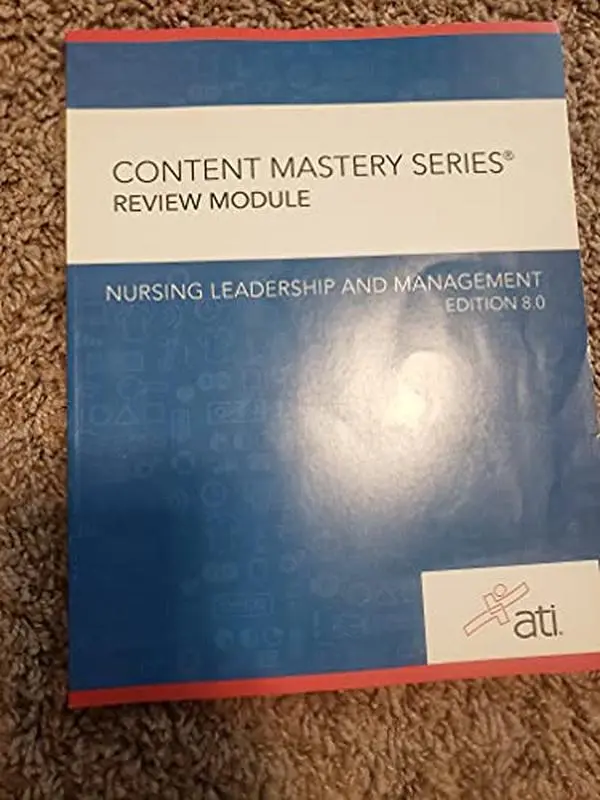 USED-Nursing Leadership and Management by ATI Nursing Education Content Mastery Series Review Module Edition 8.0 2019 (Paperback)