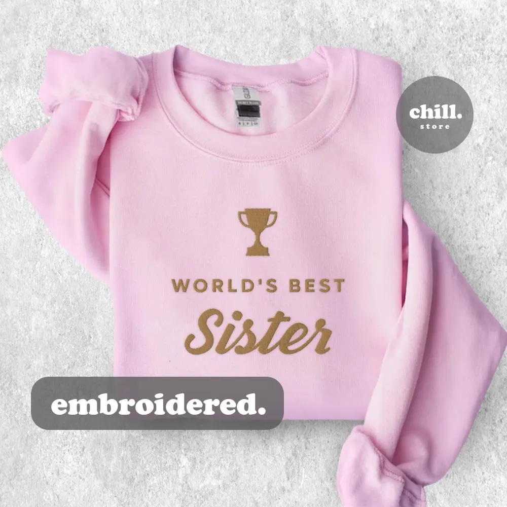 World's Best Sister Sweatshirt - Unisex Sweatshirt - Embroidered Sweatshirt - Crewneck Sweatshirt