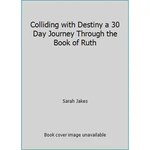 USED Book - Colliding with Destiny a 30 Day Journey Through the Book of Ruth by Sarah Jakes (Paperback)