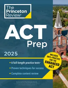 USED-Princeton Review ACT Prep, 2025: 6 Practice Tests + Content Review, Plus Info & Practice for the New Enhanced ACT by The Princeton Review (Paperback)