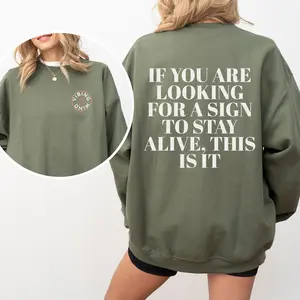 Suicide Prevention Mental Health Awareness Pullover If Youre Looking For A Sign To Stay Alive This Is It Unisex Crewneck Hoodie, T-shirt and sweater 2 sides