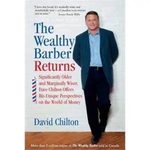 USED-The Wealthy Barber Returns : Dramatically Older and Marginally Wiser, David Chilton Offers His Unique Perspectives on the World of Money by David Barr Chilton (2011-01-01) by David Barr Chilton (Paperback)