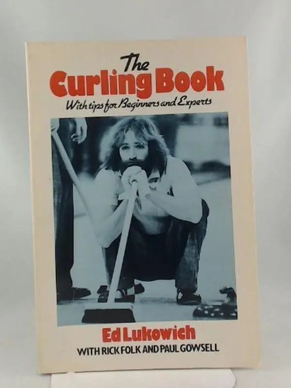 USED-Curling Book: With Tips for Beginners and Experts by Ed Lukowich (Paperback)