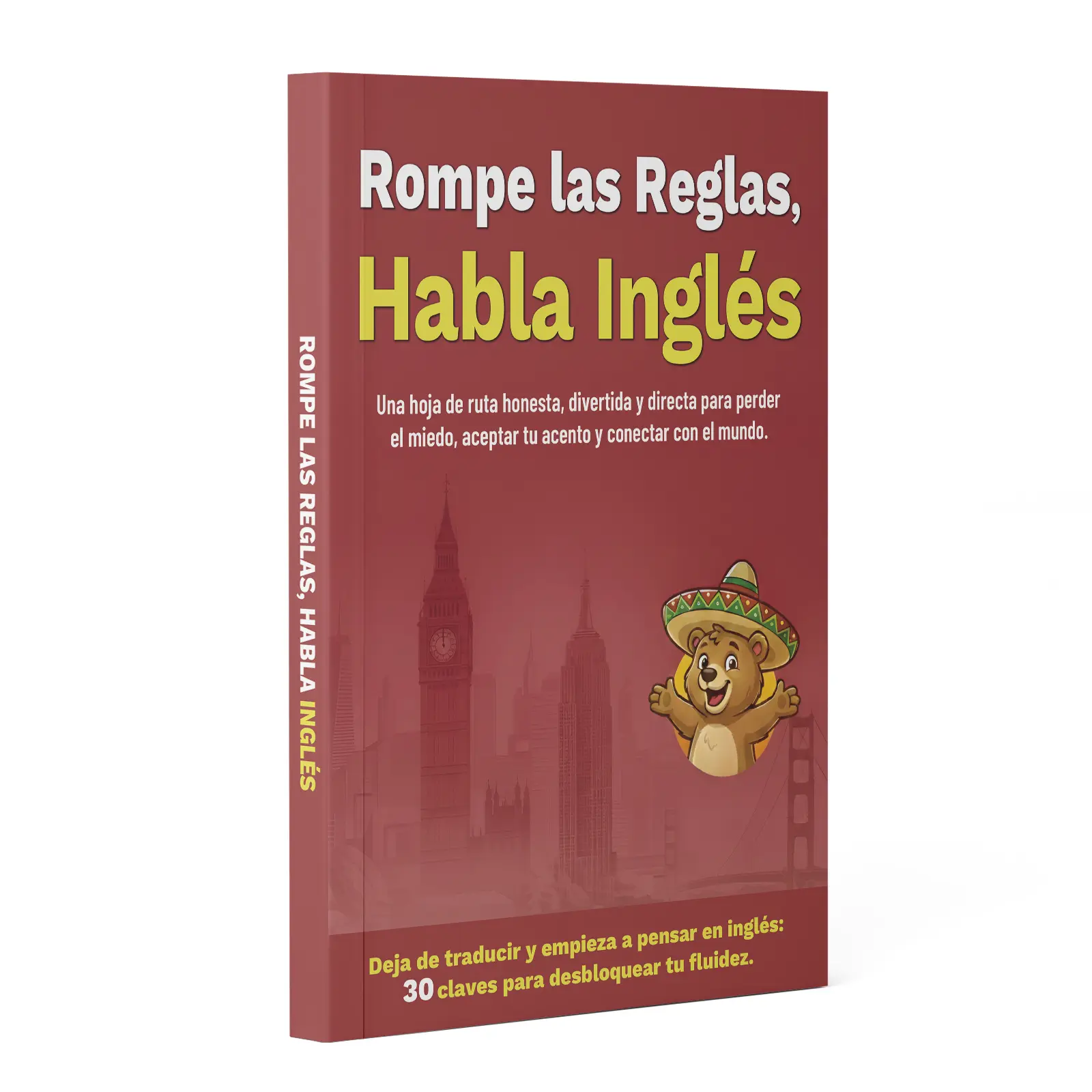 Rompe las Reglas, Habla Inglés (Spanish Edition): Speak English with Confidence – Stop Translating, Think in English, 30 Keys to Fluency, Real-Life Conversation Skills, Pronunciation Tips, Practical Guide for Spanish Speakers, Reading Materials, Book
