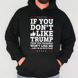 Political Statement Hoodie Supporting Trump Ideals