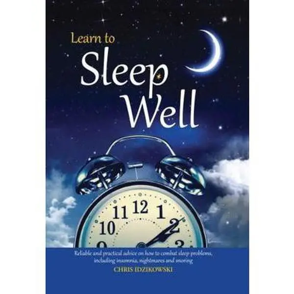 USED-Learn to Sleep Well: Get to Sleep, Stay Asleep, Overcome Sleep Problems, and Revitalize Your Body and Mind by Idzikowski, Chris (Hardcover)