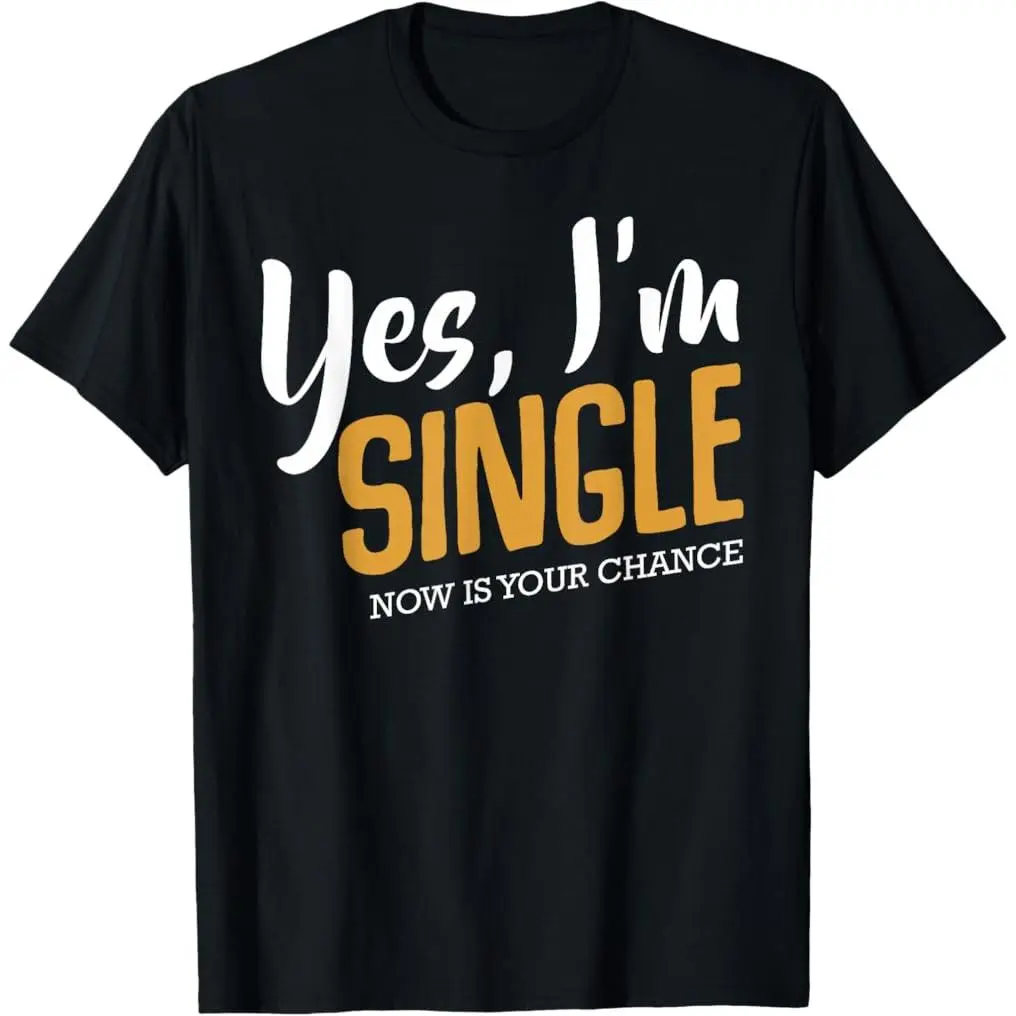 Men's/Women's Casual Soft Fabric Round Neck Sports Top - "Yes I'm Single Now is Your Chance" Funny Sarcasm Quotes Prints Summer Graphic T-Shirt