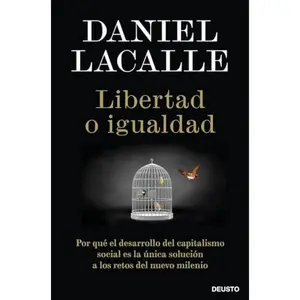 USED-Libertad o igualdad: Por qué el desarrollo del capitalismo social es la única solución a los retos del nuevo milenio by Daniel Lacalle (Paperback)