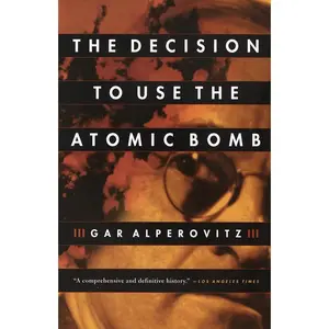 USED-The Decision to Use the Atomic Bomb by Alperovitz, Gar (Paperback)