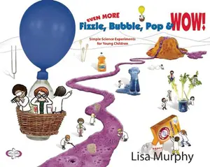USED-Even More Fizzle, Bubble, Pop & Wow!: Simple Science Experiments for Young Children by Murphy, Lisa (Paperback)