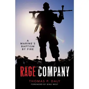 USED-Rage Company: A Marine's Baptism by Fire by Daly, Thomas P. (Hardcover)