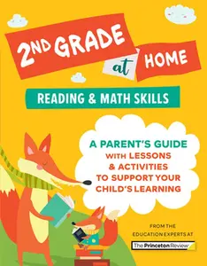 USED-2nd Grade at Home: A Parent's Guide with Lessons & Activities to Support Your Child's Learning (Math & Reading Skills) by The Princeton Review (Paperback)