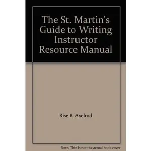 USED-The St. Martin's Guide to Writing Instructor Resource Manual by Rise B. Axelrod (Unknown)