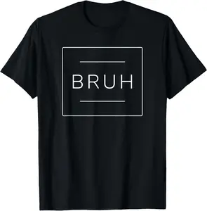 100% Cotton Unisex Bruh Meme Cool Bro Teenager Funny Saying Trendy Men T-Shirt