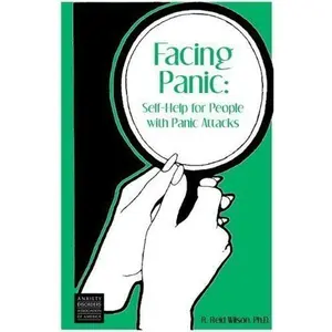 USED-Facing Panic: Self-Help for People with Panic Attacks by Reid Wilson (Paperback)