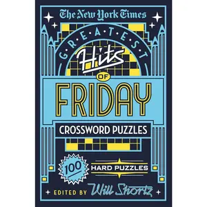 The New York Times Greatest Hits of Friday Crossword Puzzles: 100 Hard Puzzles