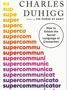 Supercommunicators: How to Unlock the Secret Language of Connection