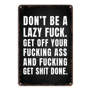 Don'T Be A Lazy Fuck Metal Tin Sign - Vintage Aluminum Motivational Poster For Gym, Home Office & Fitness Studio - 8x12 Inch Retro Wall Art Inspirational Quote Decor Gift Hanging Lightweight Room Decoration Decorative Plaque