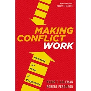 USED-Making Conflict Work: Harnessing the Power of Disagreement by Coleman, Peter T. (Paperback)