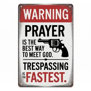 8x12 In Warning Prayer Metal Sign - Prayer Is The Best Way To Meet God, Trespassing Is The Fastest, Funny Gun Decor, Hanging Door Gift for Home Decor
