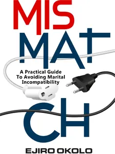 MISMATCH: A practical guide to avoiding marital incompatibility