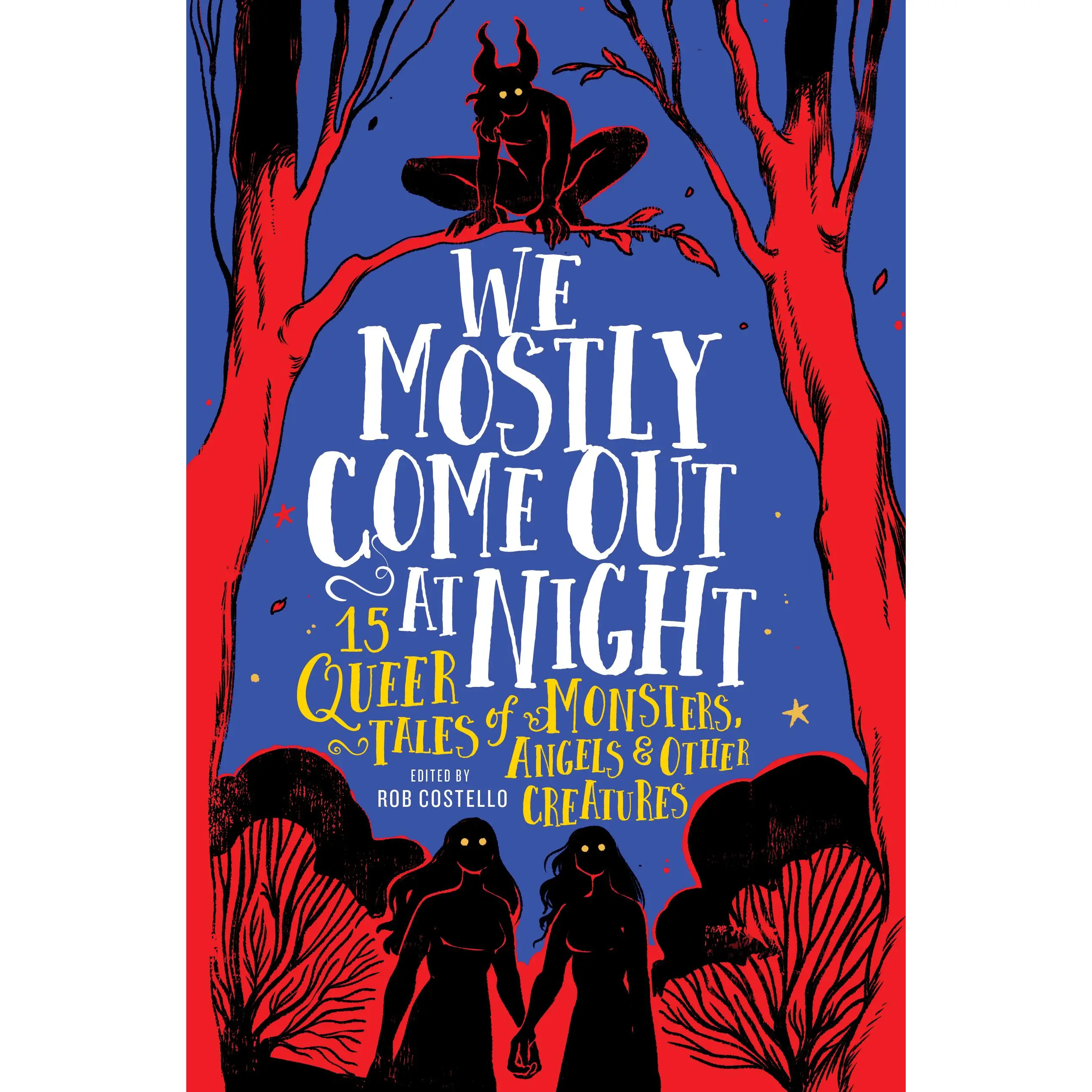 We Mostly Come Out at Night by Rob Costello [Hardcover Book]