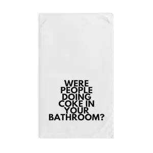 Were People Doing Coke In Your Bathroom - Funny Kitchen Tea Towel - RHOBH Bravo TV Dish Towel - Real Housewives of Beverly Hills Lisa Rinna