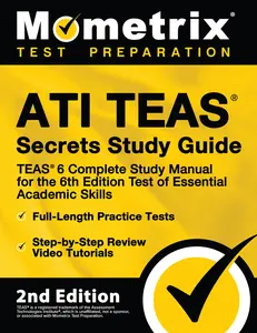 USED-Ati Teas Secrets Study Guide - Teas 6 Complete Study Manual, Full-Length Practice Tests, Review Video Tutorials for the 6th Edition Test of Essential by Mometrix Test Prep (Paperback)