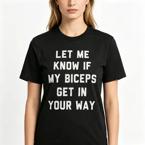 "Let Me Know If My Biceps Get In Your Way" Graphic Tee |   Funny Workout Fitness Statement T-Shirt |   Men's Streetwear Casual Daily Wear Top