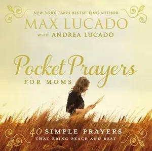 USED-Pocket Prayers for Moms: 40 Simple Prayers That Bring Peace and Rest - The Perfect Christian Gifts for Women by Lucado, Max (Hardcover)