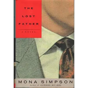 USED-The Lost Father by Mona Simpson (Hardcover)
