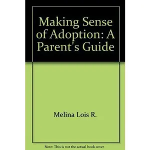 USED-Making Sense of Adoption: A Parent's Guide by Lois Ruskai Melina (Hardcover)