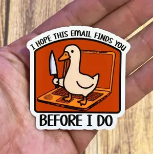 Funny Trendy Sticker, Work related humor, Mental Health Humor, I hope this email finds you sticker, Cute goose, Snarky Dark Humor, Laptop Water Bottle Decal Sticker