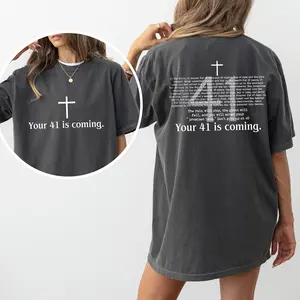 Your 41 is Coming Shirt Comfort Colors, Faith Based Unisex Shirt, Bible Verse T-shirt, Spiritual Religious Christian Graphic Printed Tee, Christian Clothing, Comfy Fabric Graphic Tee, Women's Top, Womenswear, Cotton Fabric Relaxed Fit Chic Style