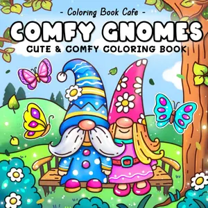 Comfy Gnomes: Cute & Comfy Coloring Book for Adults and Teens Featuring Adorable Hygge-Inspired Gnome Scenes for Stress Relief and Relaxation