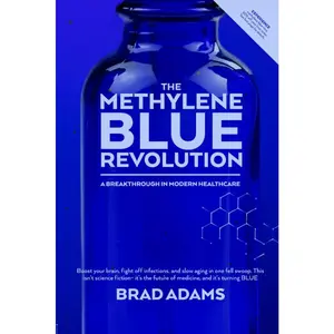 The Methylene Blue Revolution: A Breakthrough in Modern Healthcare -  Brad Adams - Paperback