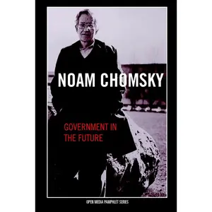 USED-Government in the Future by Chomsky, Noam (Paperback)