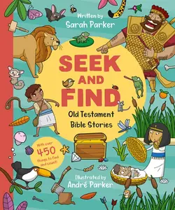 Seek and Find: Old Testament Bible Stories: With Over 450 Things to Find and Count! -- Sarah Parker, Board Book