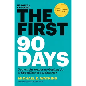 USED-The First 90 Days, Updated and Expanded: Proven Strategies for Getting Up to Speed Faster and Smarter by Watkins, Michael D. (Hardcover)