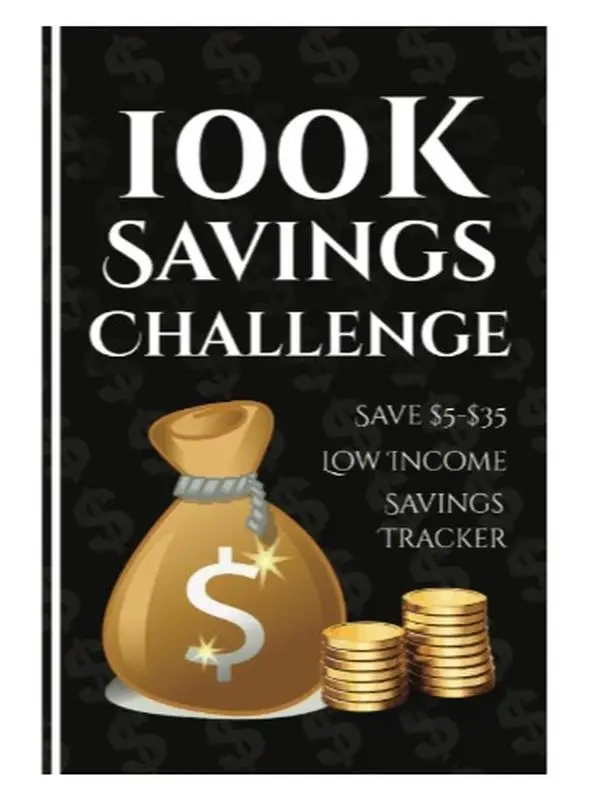 100k Savings Challenge Book: The Ultimate Guide to Save $100,000 with Fun and Easy Tracking