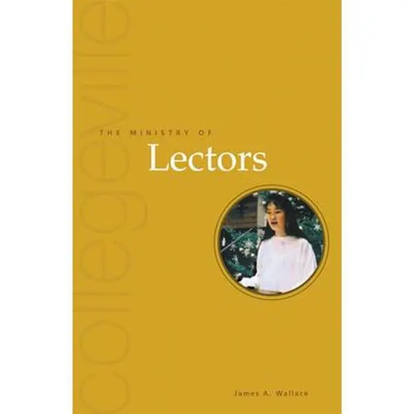 USED Book - The Ministry Of Lectors: Second Edition (Collegeville Ministry Series) by James A. Wallace CSsR (Paperback) - english