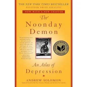 USED-The Noonday Demon: An Atlas of Depression by Solomon, Andrew (Paperback)