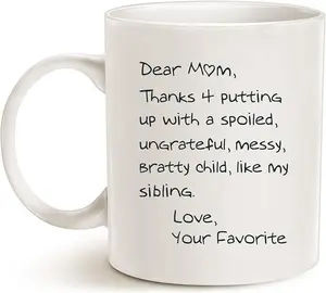 Funny Mothers Day Mom Coffee Mug, Dear Mom, Thanks 4 Putting up with a Spoiled... Love, Your Favorite Best Birthday Gifts for Mother Cup