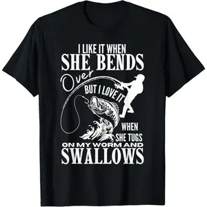 100% Cotton I Like It When She Bends Over Fishing Dad Funny Fathers Day T-Shirt