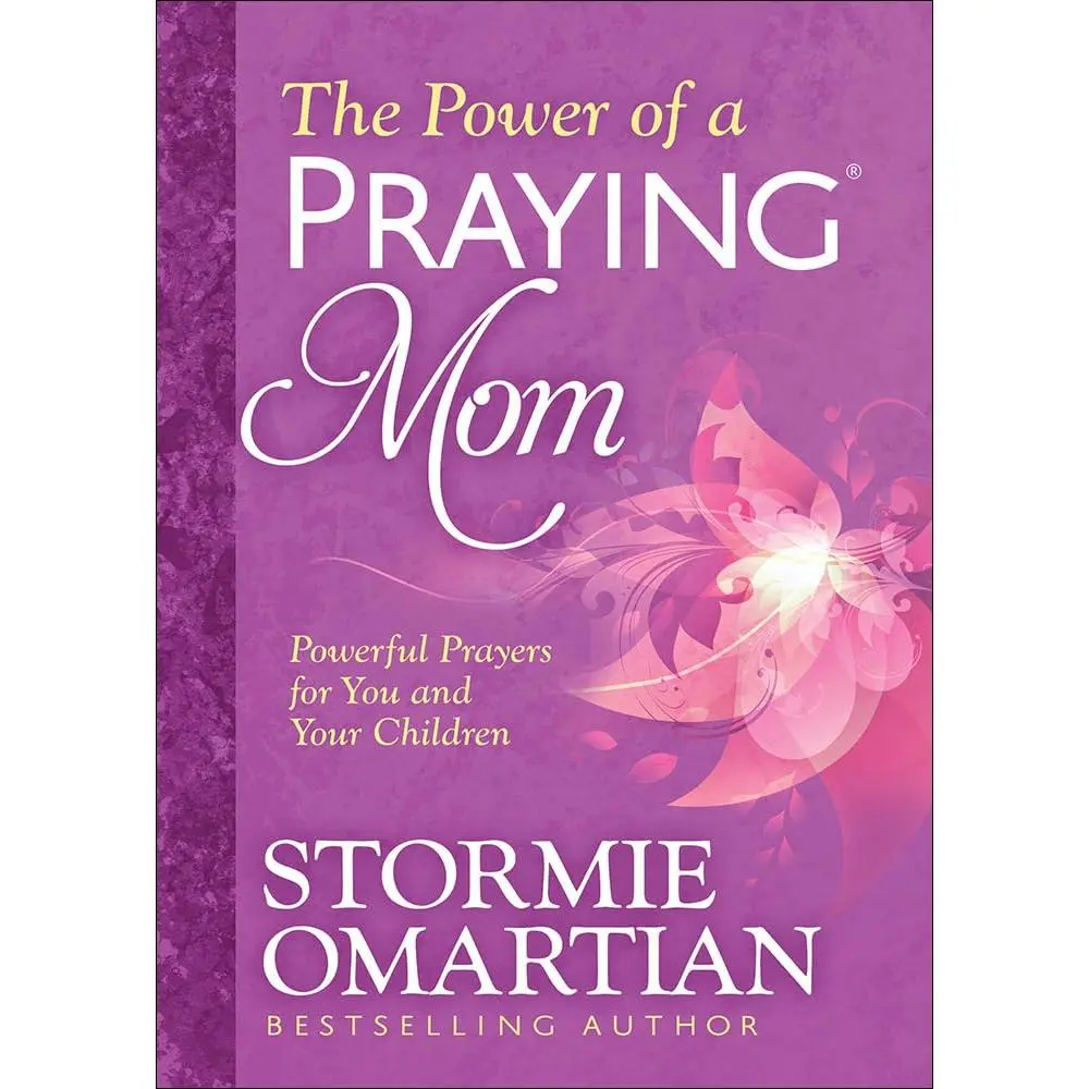 The Power of a Praying Mom: Powerful Prayers for You and Your Children -- Stormie Omartian - Paperback