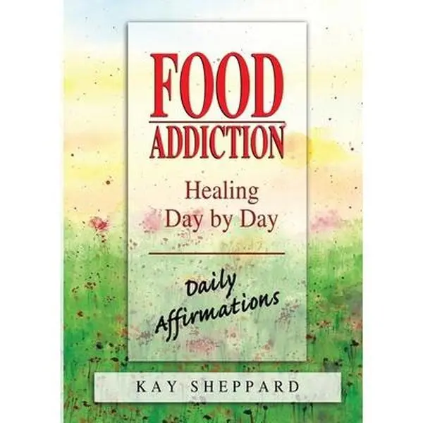 USED-Food Addiction: Healing Day by Day: Daily Affirmations by Sheppard, Kay (Paperback)