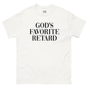 "God's Favorite Retard" Tee