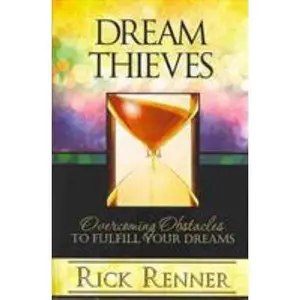 USED-Dream Thieves: Overcoming Obstacles to Fulfill Your Dreams by Renner, Rick (Paperback)