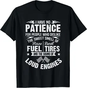 100% Cotton Top Funny Drag Racing T-Shirt No Patience Race Fuel Burnt Tires T-Shirt