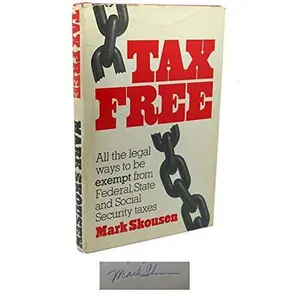 USED-Tax free, all the legal ways to be exempt from federal, state, and social security taxes by mark skousen (Hardcover)